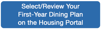 Select or Review First-Year Dining Plan button