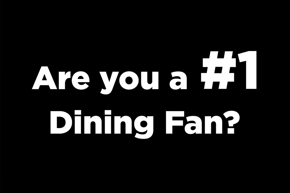 Are you a #1 Dining Fan?